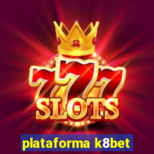 plataforma k8bet
